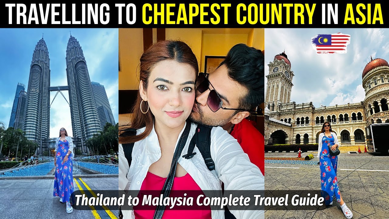 Thailand to Malaysia Complete travel Guide | Flight Tickets | Visa | currency 
