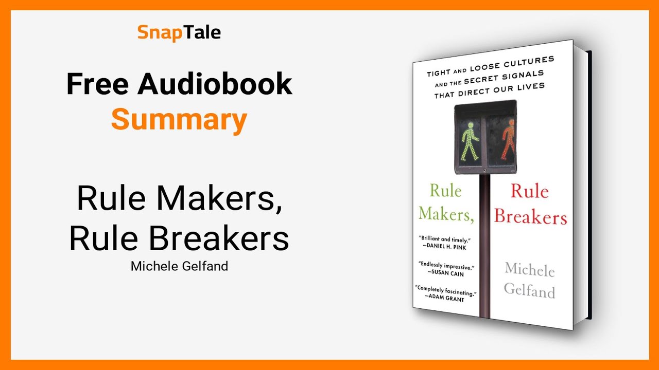Rule Makers, Rule Breakers by Michele Gelfand: 8 Minute Summary