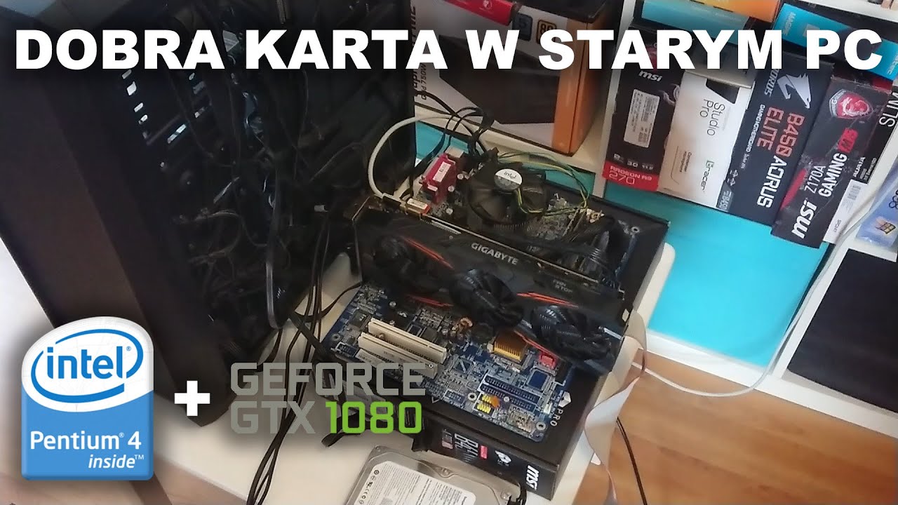 Dobra karta w starym pececie, czyli Pentium 4 + GTX 1080
