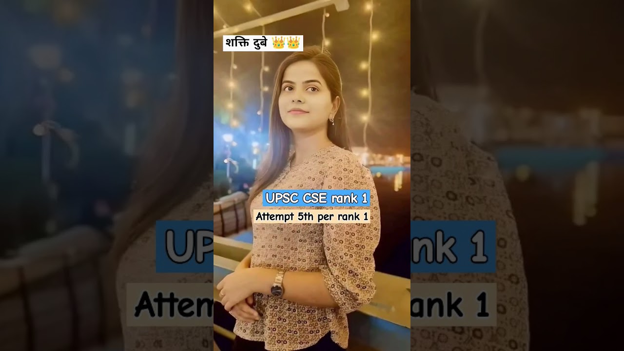UPSC IAS rank 1 Shakti Dube UPSC result #upsc #uppsc #lbsnna #shortvideo #viralshorts