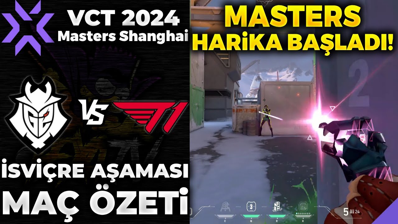 G2 vs T1 MAÇ ÖZETİ | VALORANT 2024 Masters Shanghai
