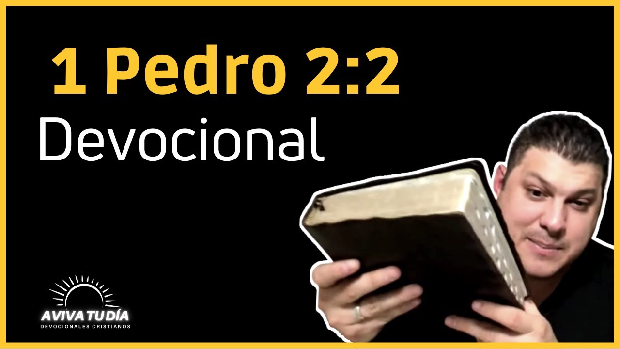 1 Pedro 2:2 DEVOCIONAL DIARIO
