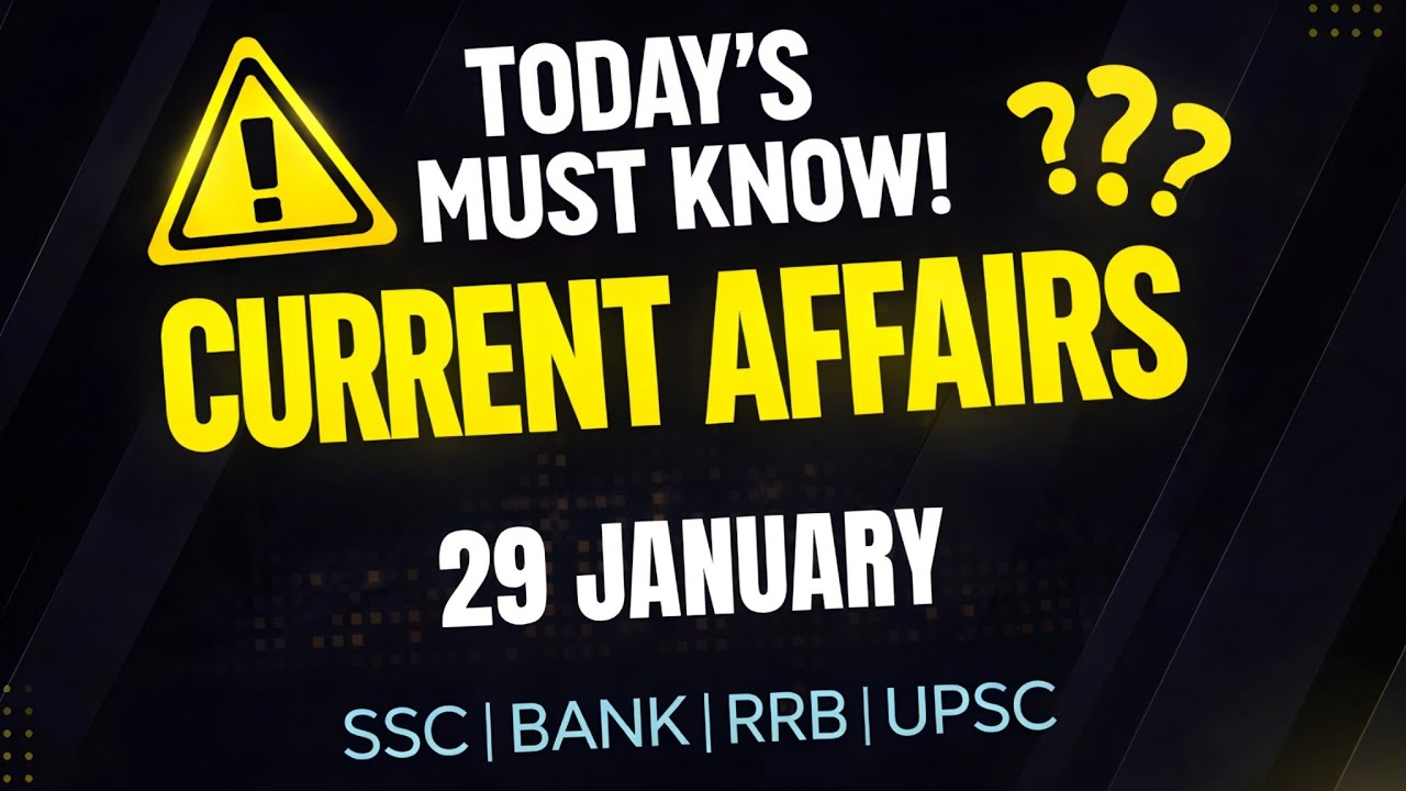 29 JAN 2026 CURRENT AFFAIRS| DAILY CURRENT AFFAIRS 29 January|BANK SSC RAILWAYS Exam| NEXT DOSE 2880