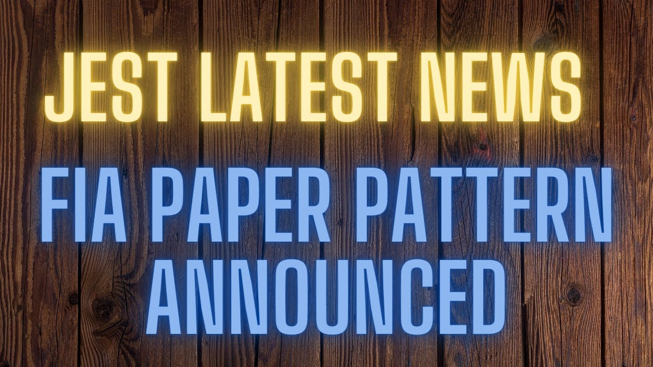 JEST test latest news ||passing marks|| FIA jobs (paper pattern announced)