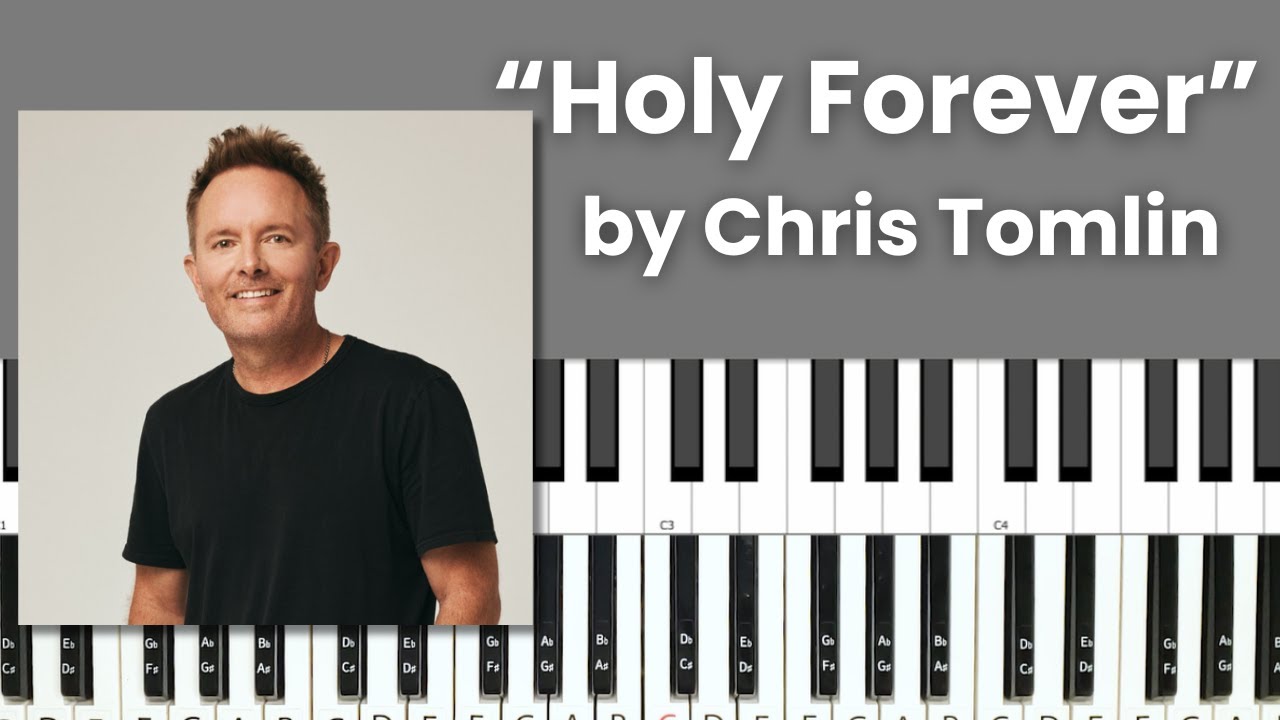 Holy Forever - Piano Tutorial and Chords  - Chris Tomlin