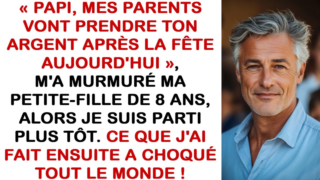 « Grand-père, ce soir, mes parents vont te prendre ta fortune ! » a murmuré ma petite-fille…