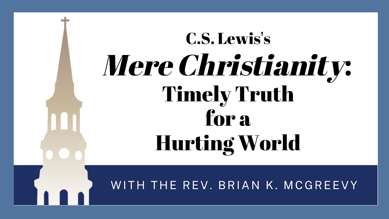 Mere Christianity, Episode 10 ~ Book 2, Chapter 1: The Rival Conceptions of God