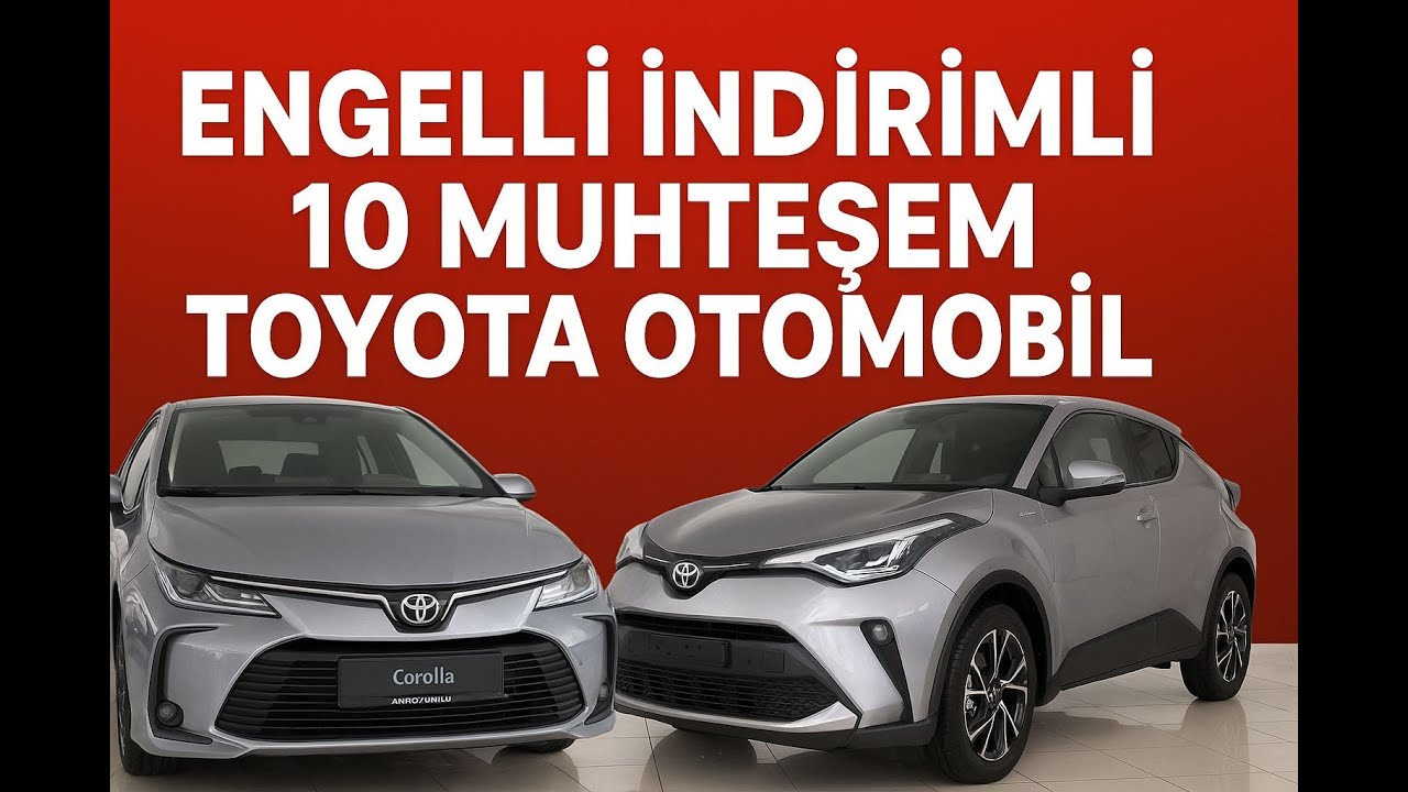 Engelli Raporuyla İndirimli T&Uuml;M TOYOTA OTOMOBİLLER (400.000 TL'YE VARAN S&Uuml;PER İNDİRİMLER Aralık Ayı)