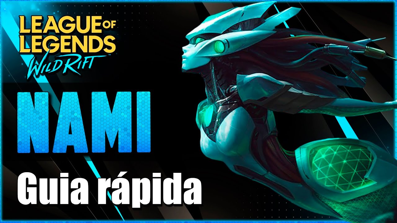 ☄️ GUIA r&aacute;pida NAMI | WILD RIFT | DayMelto