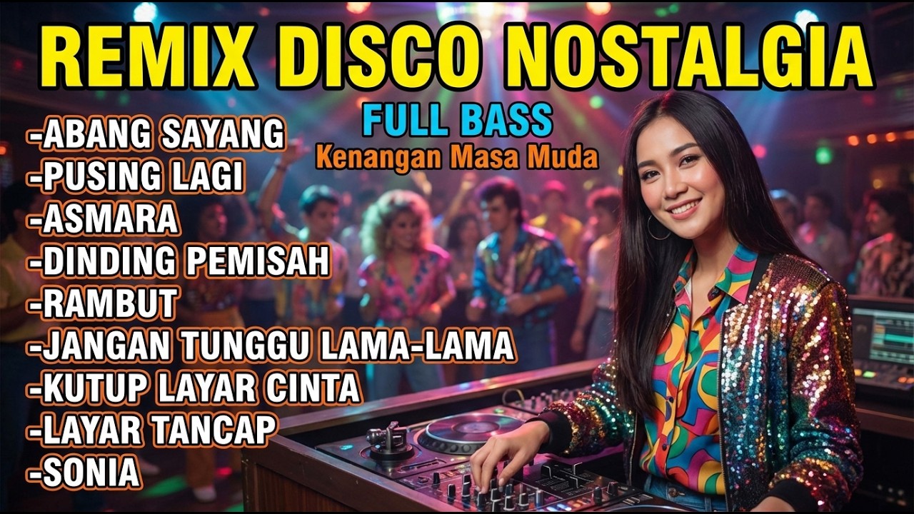 Abang Sayang, Layar Tancap, Pusing Lagi – Remix Disco Nostalgia Terpopuler