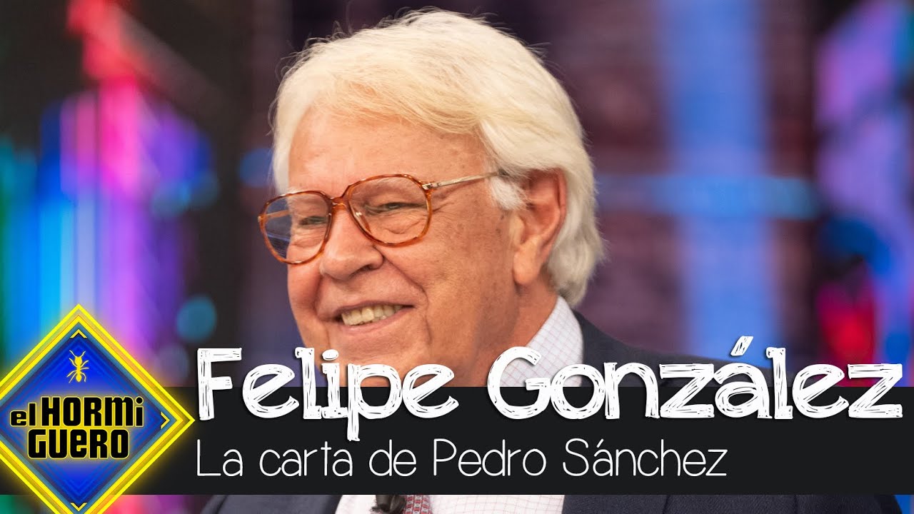 Felipe González opina sobre la carta a la ciudadanía de Pedro Sánchez - El Hormiguero