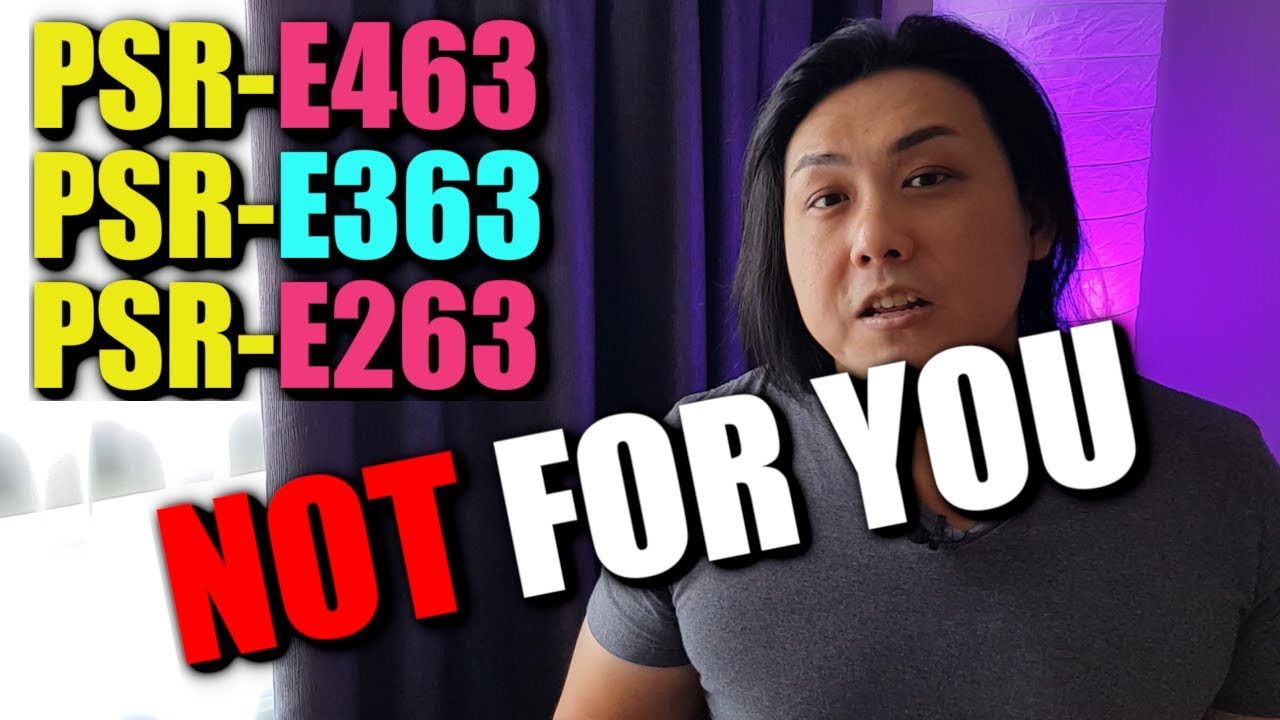 Watch BEFORE You Buy - Yamaha PSR-E463 | Yamaha PSR-E363 | Yamaha PSR-E263