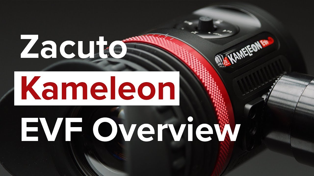Zacuto Kameleon EVF Overview