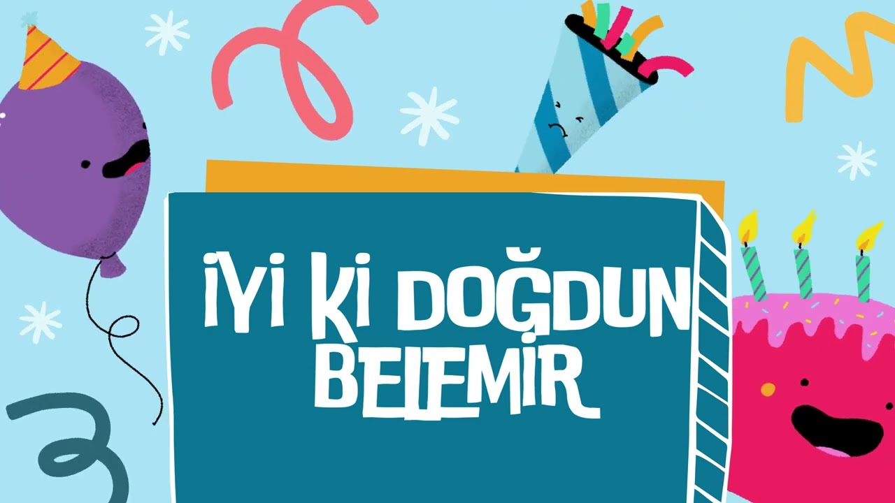 DOĞUM GÜNÜ ŞARKISI - İYİ Kİ DOĞDUN BELEMİR