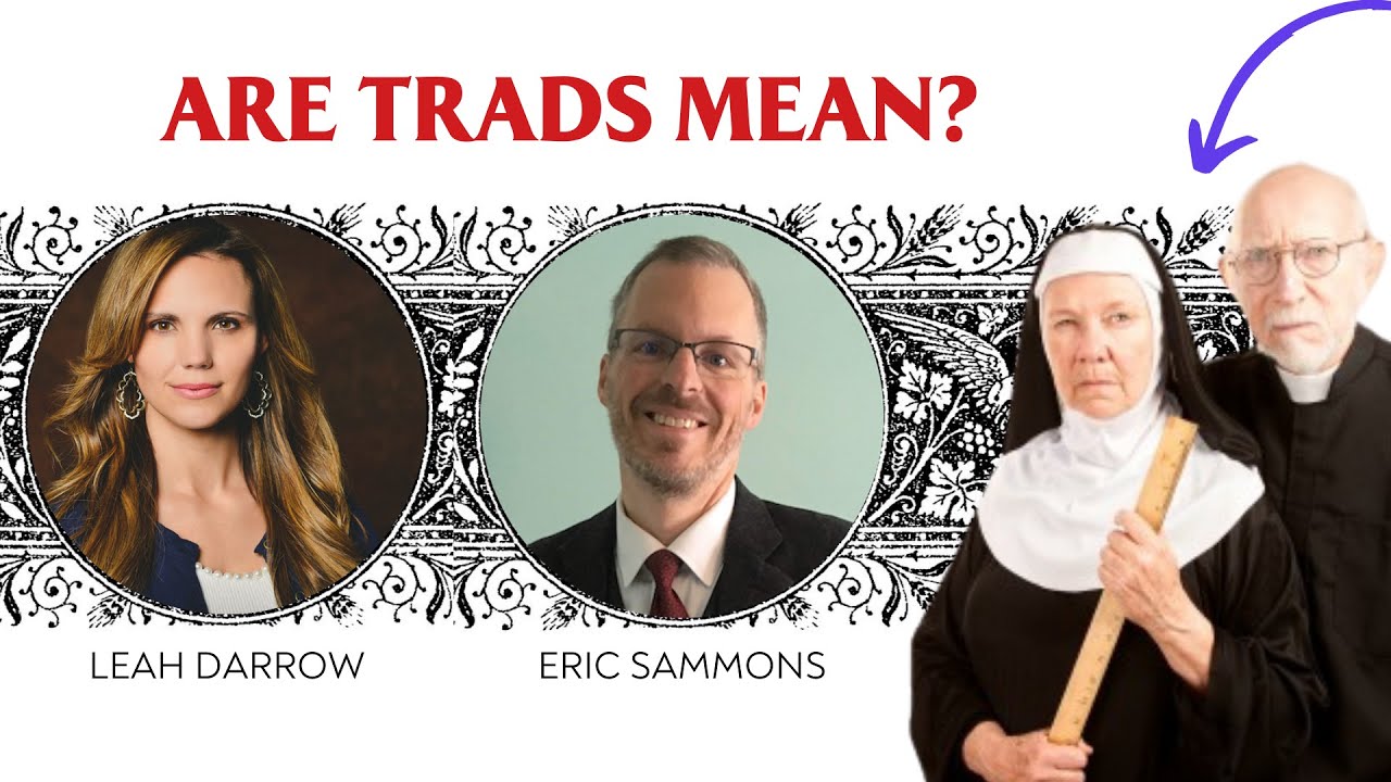 Traditional Catholics: Mean and Judgmental? - LIVE with Leah Darrow and Eric Sammons