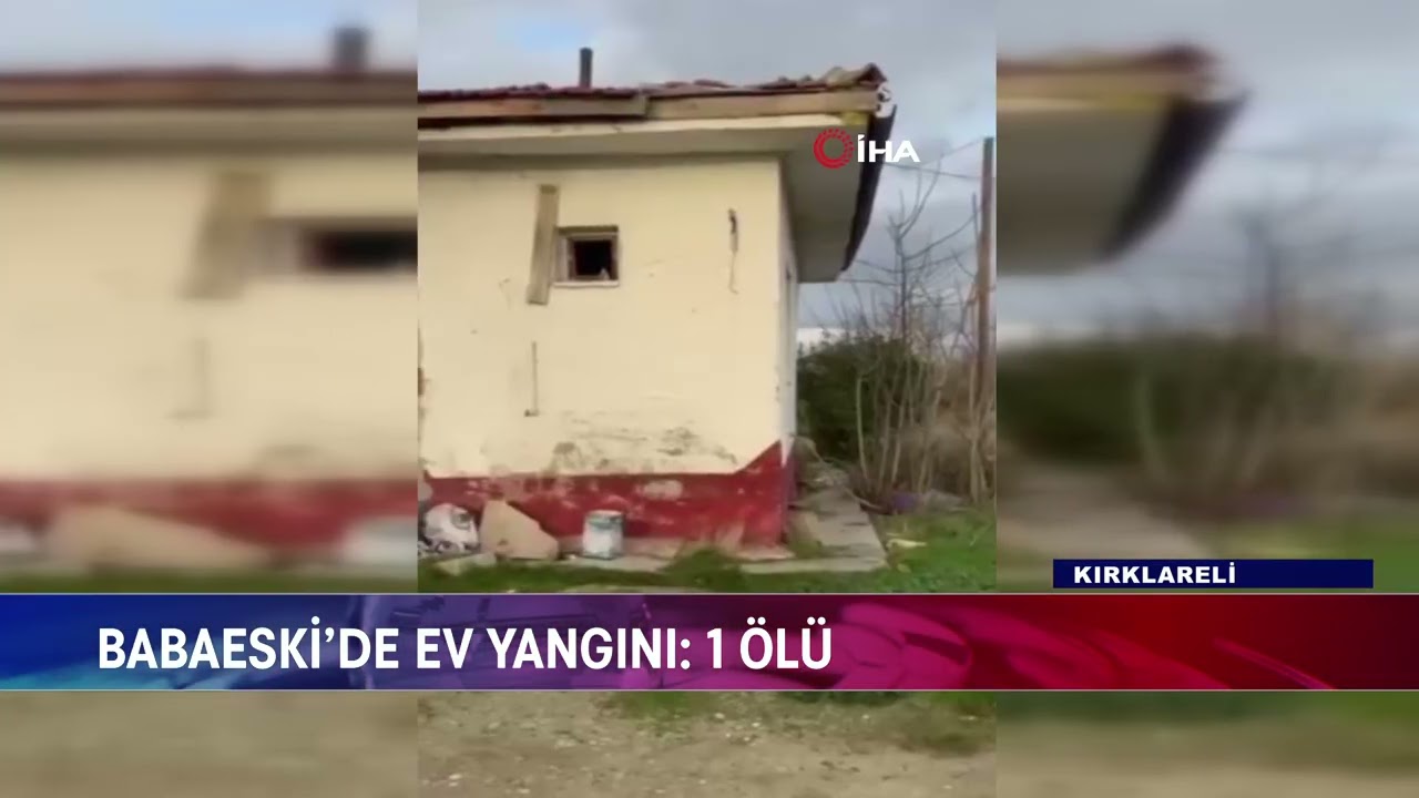 BABAESKİ&rsquo;DE EV YANGINI: 1 &Ouml;L&Uuml;