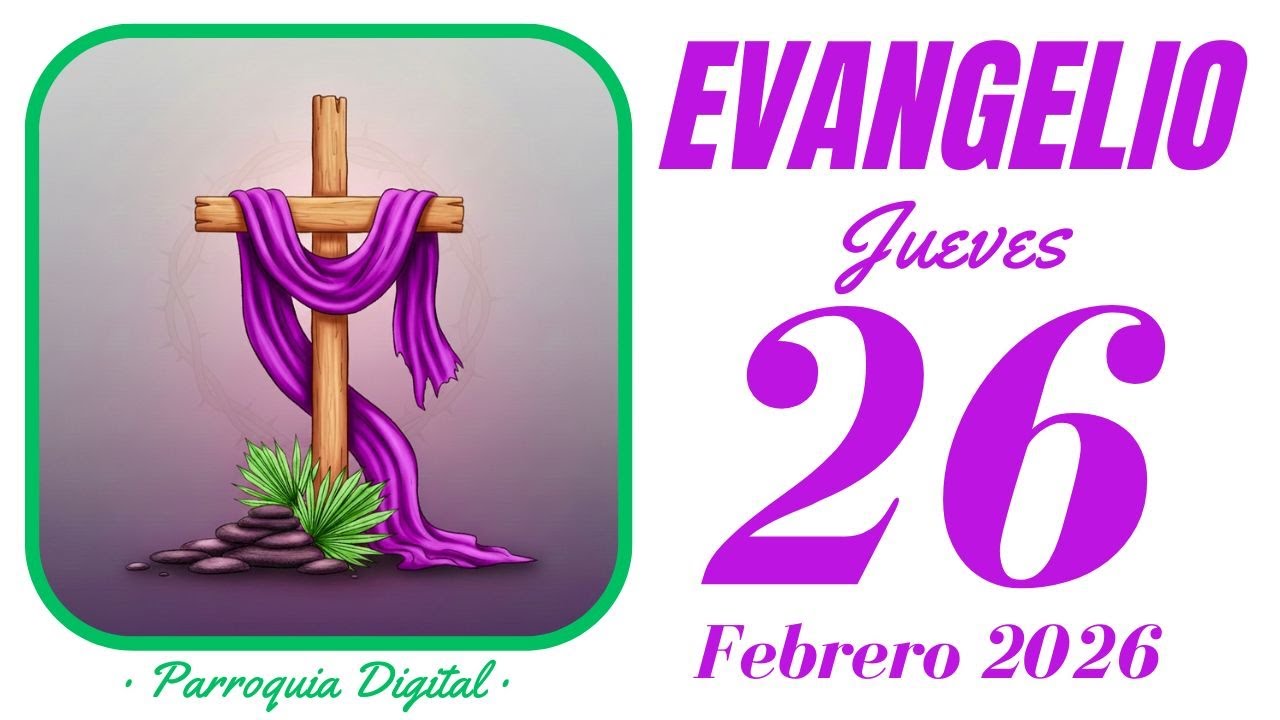 Evangelio de hoy Jueves 26 de Febrero de 2026