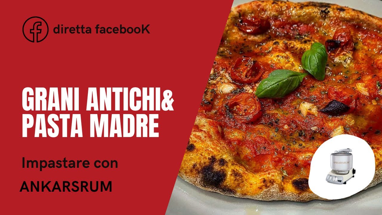 Ankarsrum: Impasto per napoletana con grani antichi