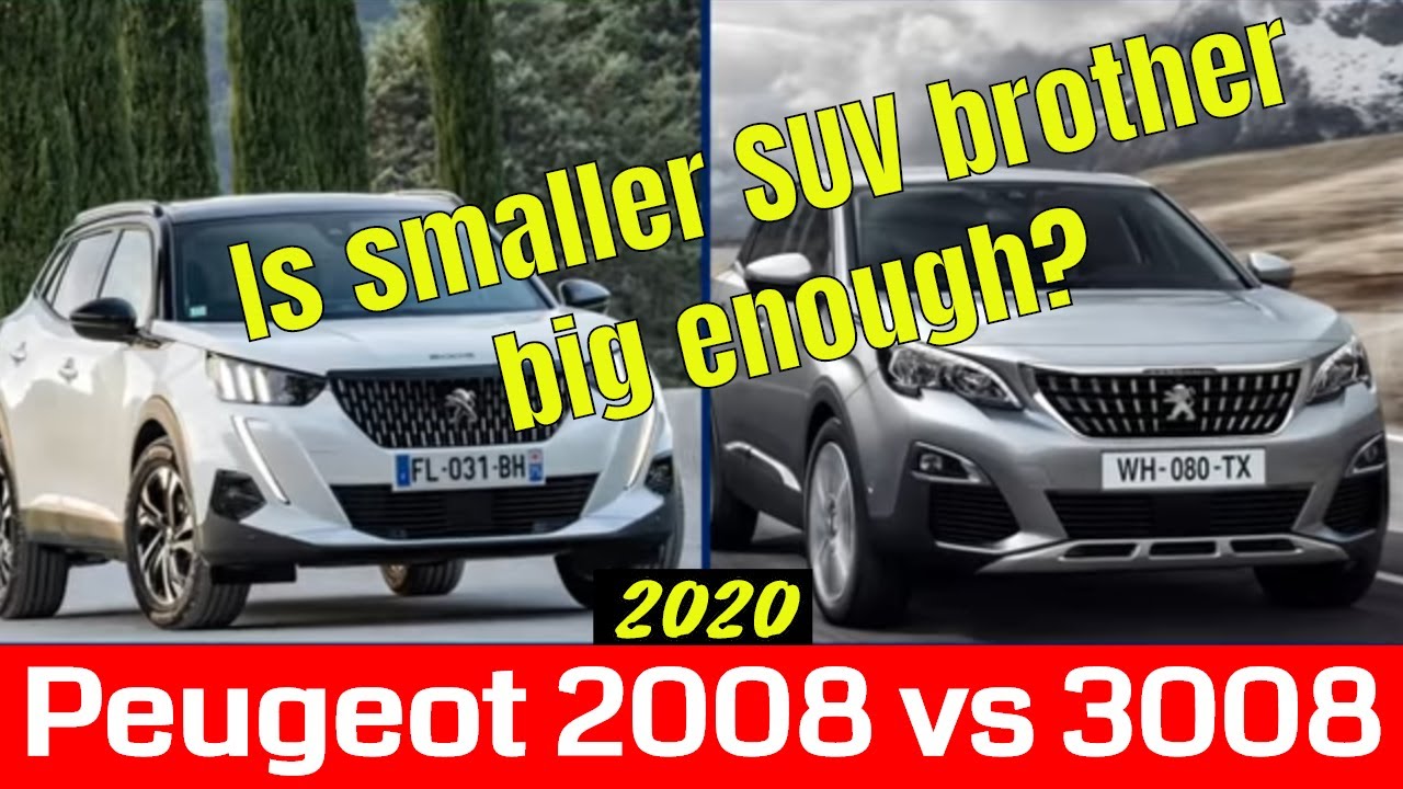 2020 Peugeot 2008 vs 2020 Peugeot 3008 - do you need extra size?