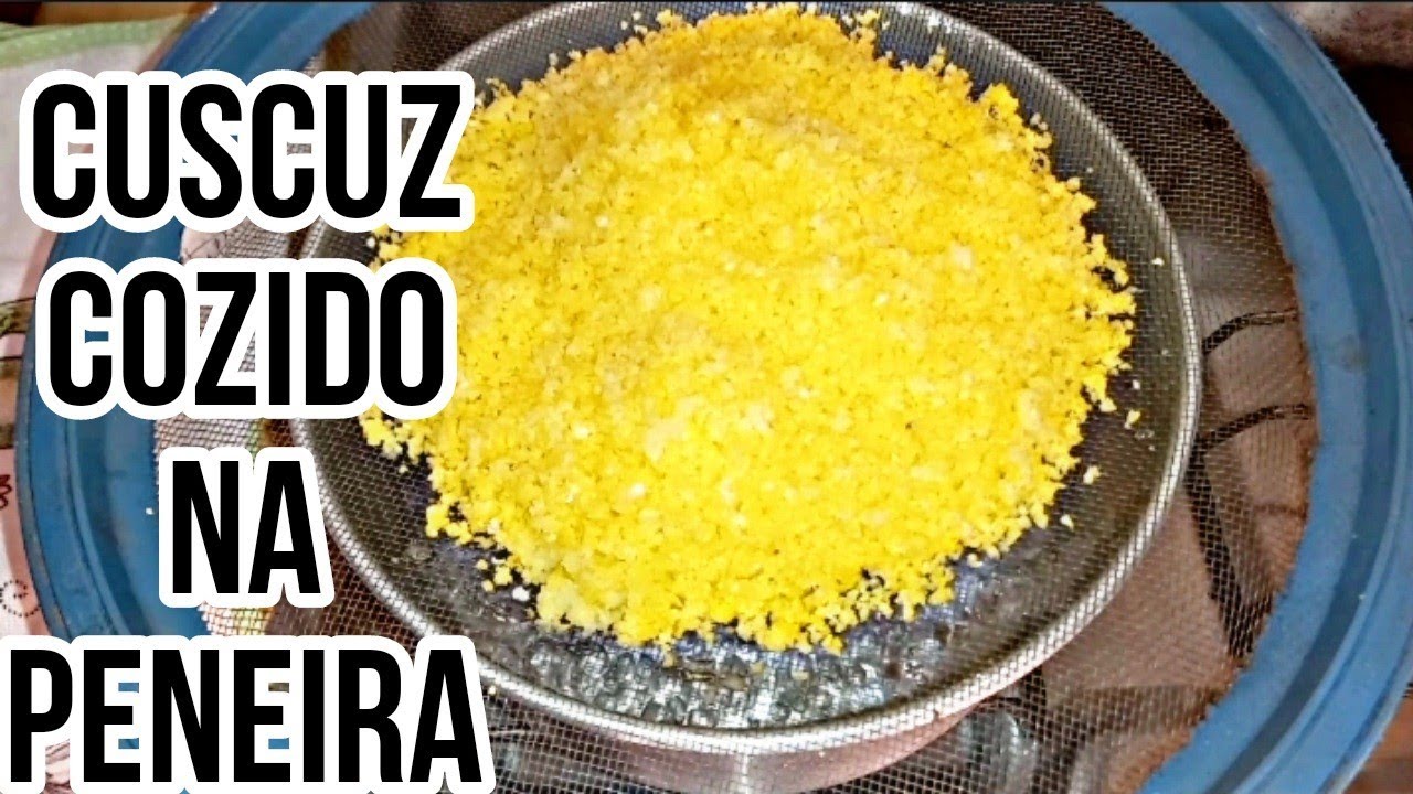 COMO FAZER CUSCUZ SEM CUSCUZEIRA | CUSCUZ COZIDO NA PENEIRA