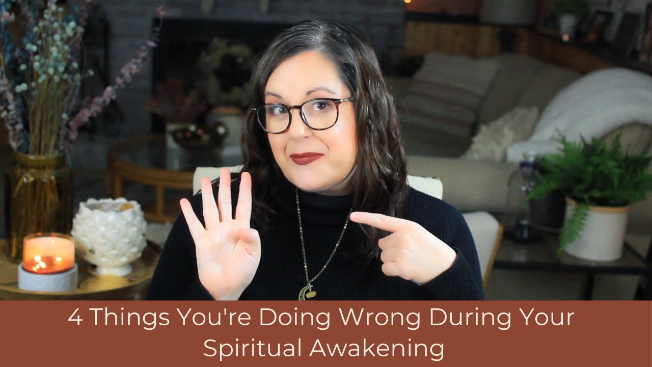 4 Things You're Doing Wrong During Your Spiritual Awakening