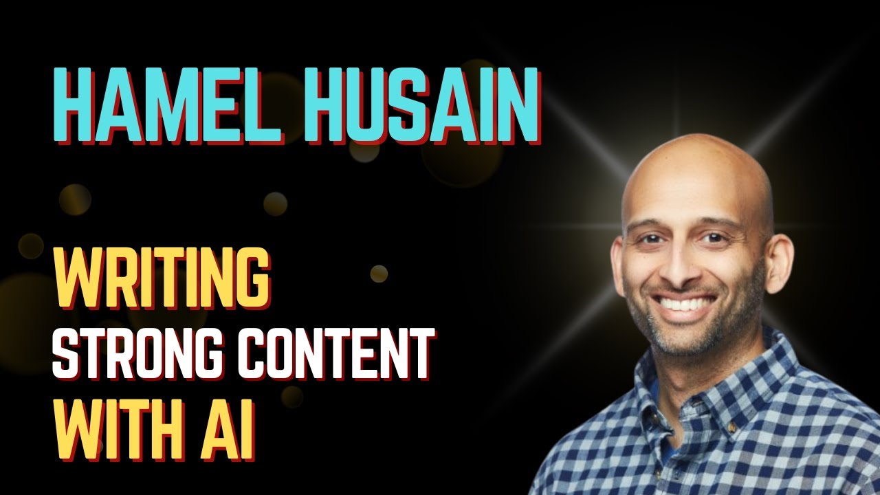 Hamel Husain - Writing Strong Content with AI