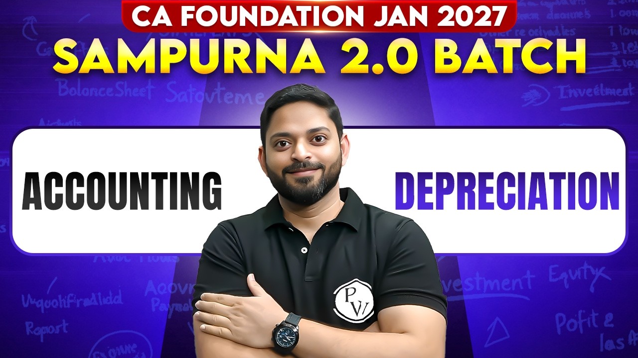 CA Foundation Accounting: Depreciation | Sampurna 2.0 Jan 2027 | CA Manish Mahajan