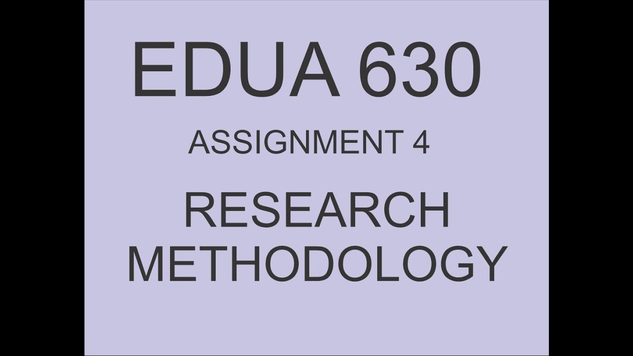 EDUA 630 ASSIGNMENT 4