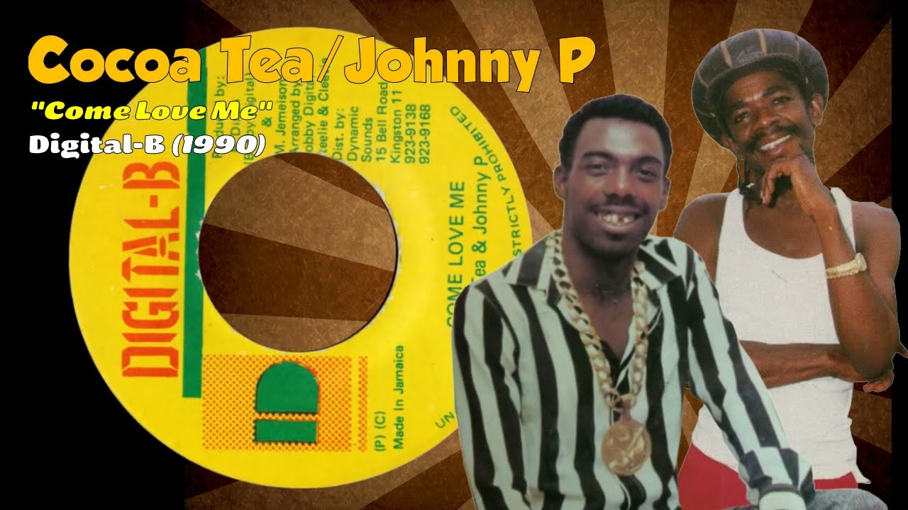 Cocoa Tea & Johnny P - Come Love Me (Digital-B) 1990