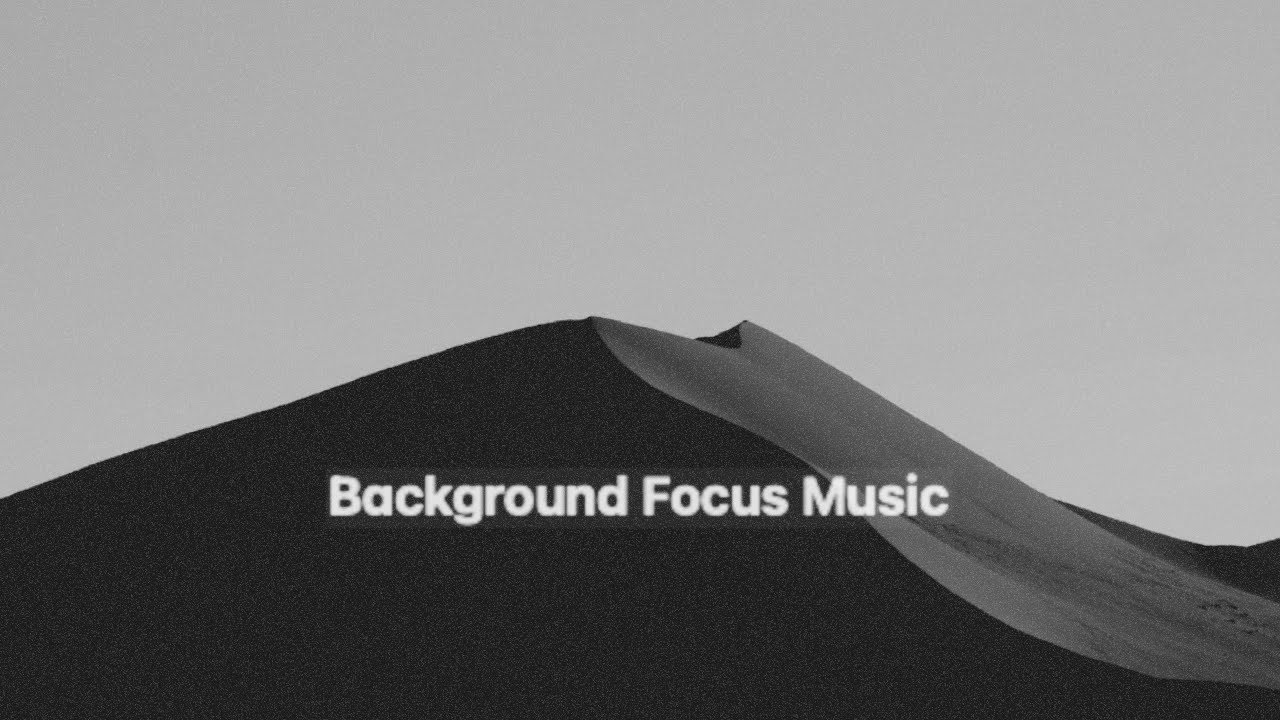 Background Focus Downtempo - Session 6