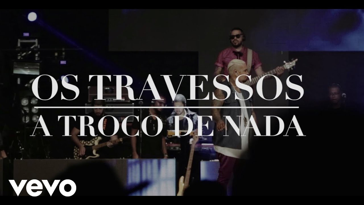 Os Travessos - A Troco de Nada