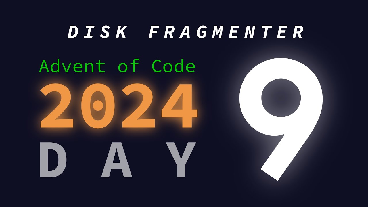 Day 9: Disk Fragmenter | Advent of Code 2024
