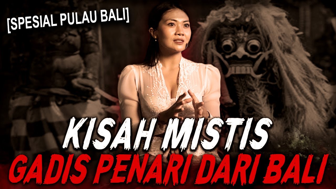 GADIS BALI INI SETIAP MENARI PASTI DIDATANGI MAKHLUK GHAIB !! KISAH MISTIS GADIS PENARI INDIGO