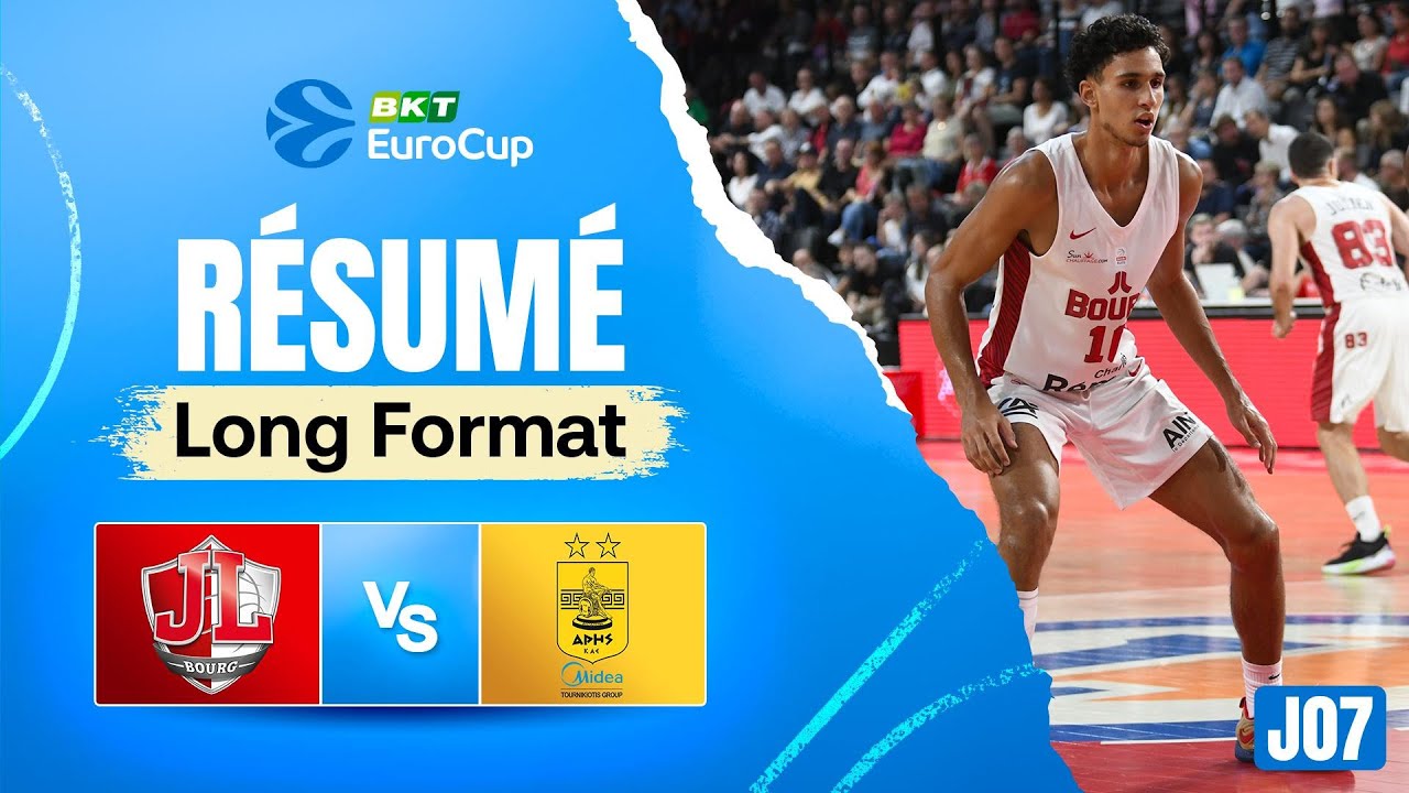 Bourg-en-Bresse vs Aris - Résumé long format - EuroCup J07