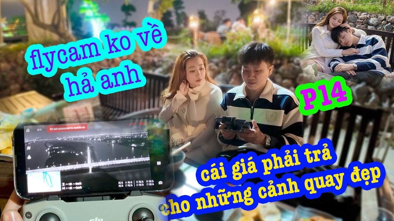 P14 - Em Thương An Ủi GoGo TV Khi Flycam Mất Tín Hiệu