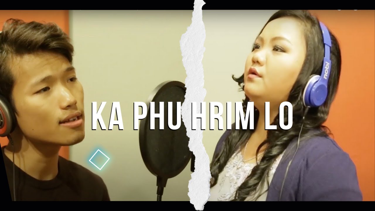 David Lai & Mawi Boih || Ka Phu Hrim Lo ||