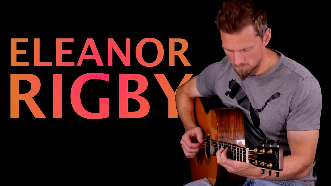 Eleanor Rigby / The Beatles - Fingerstyle Guitar Cover