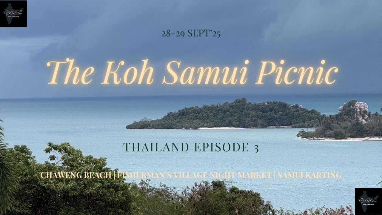 THAILAND EP-3 | The Koh Samui Picnic | Chaweng Beach & Fisherman's Village Night Market | SEPT'25