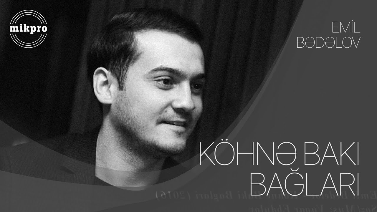Emil Bədəlov – Köhnə Bakı Bağları (2017)