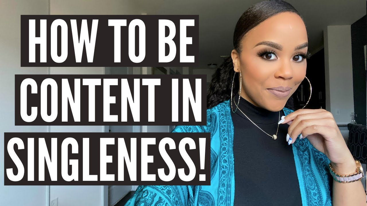 HOW TO BE CONTENT IN SINGLENESS | CHRISTIAN SINGLE ADVICE | CONTENTMENT IN SINGLE SEASON