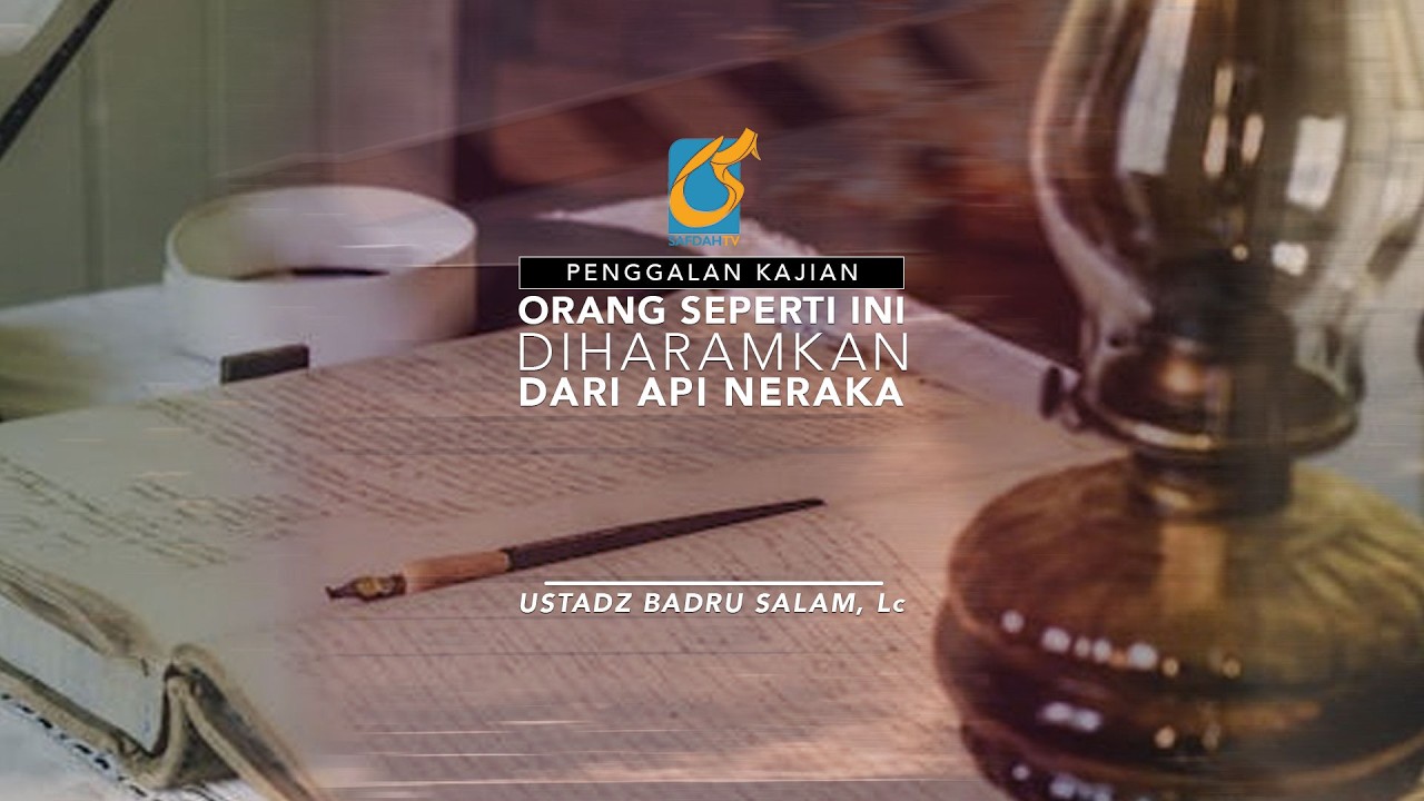[PK] Orang Seperti Ini Diharamkan Dari Api Neraka - Ustadz Abu Yahya Badru Salam, Lc