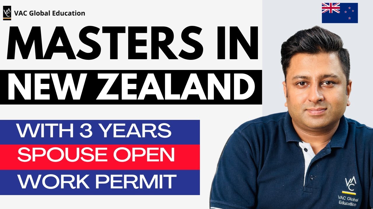 Masters Spouse Visa in New Zealand and 3 years Post Study Work Visa