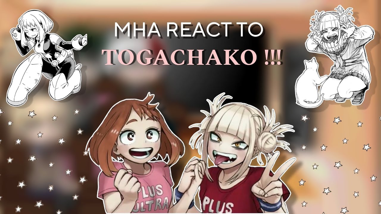|| MHA REACT TO TOGACHAKO !! || PART 1/1 || read desc !! ||