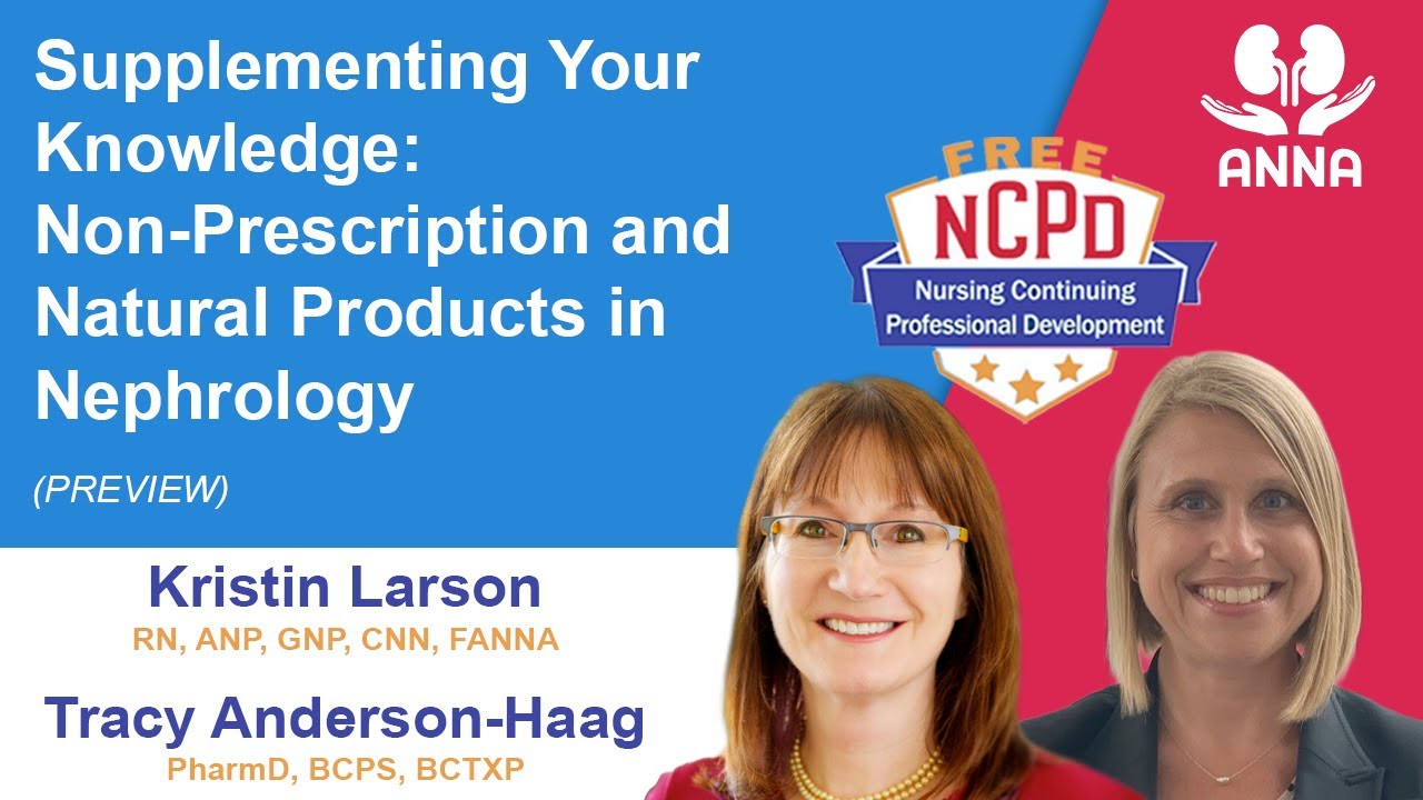 Supplementing Your Knowledge: Non-Prescription and Natural Products in Nephrology (Preview)
