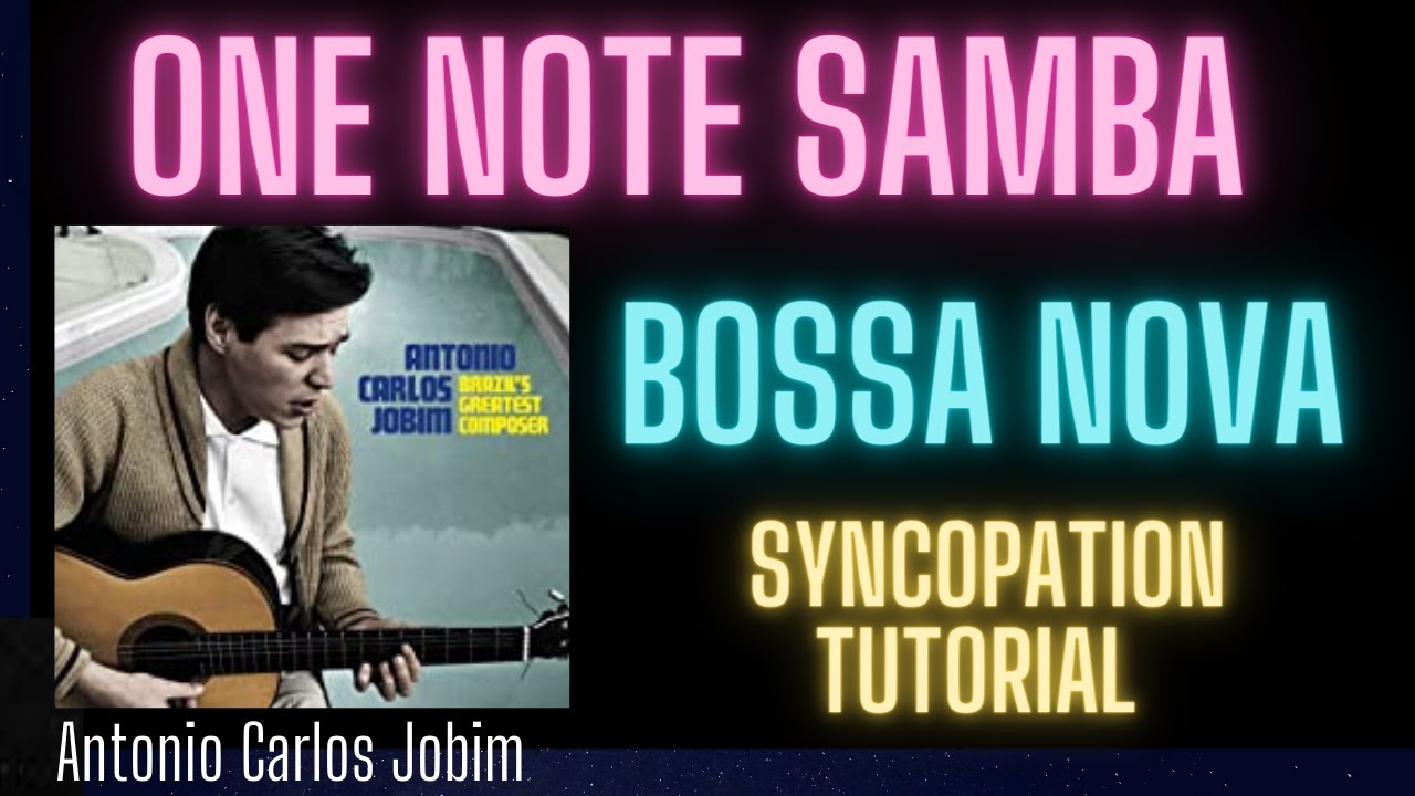 ONE NOTE SAMBA -Bossa Nova- Syncopation Tutorial