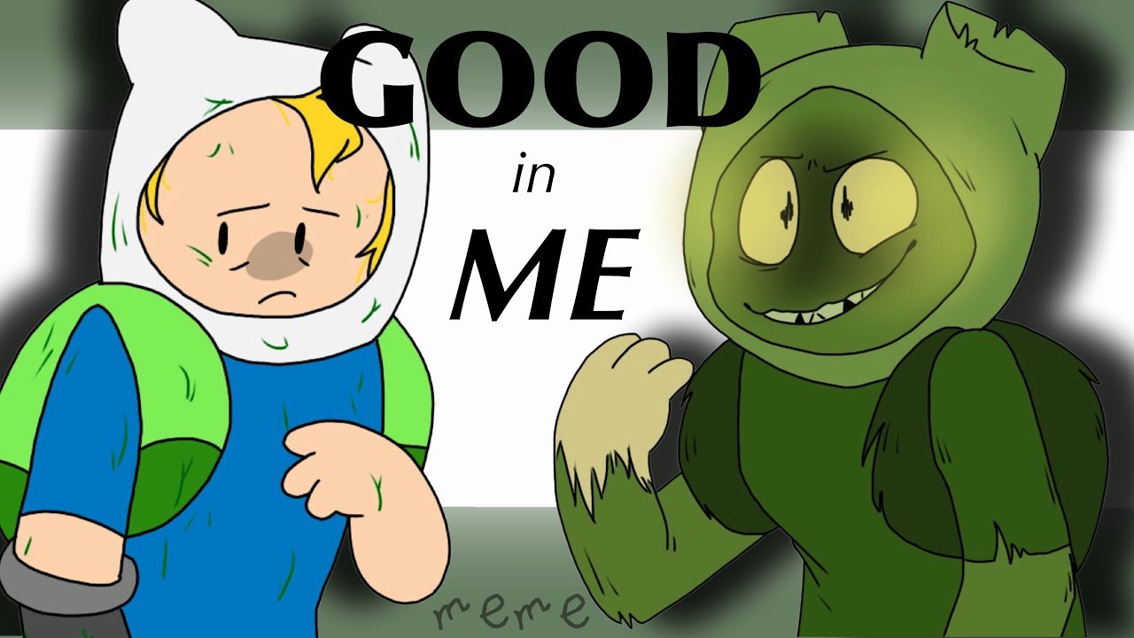 Good in Me || Adventure Time Meme