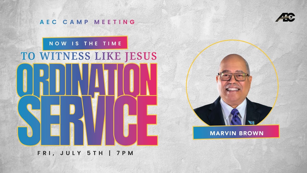 AEC Camp Meeting 2024: Ordination
