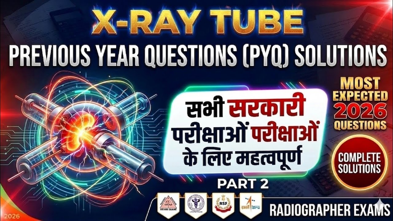 X-Ray Tube: Previous Year Question (PYQ) Solutions | Radiographer Exam |AIIMS CRE/DSSSB 2026 Part-2