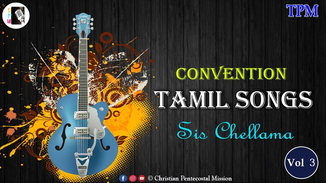 TPM | Convention Tamil Songs | Sis Chellama | Vol 3 | The Pentecostal Mission | CPM