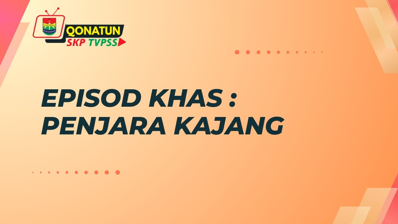 EPISOD KHAS: PENJARA KAJANG
